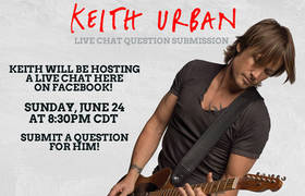 Keith Urban Live Chat - Sunday, June 24 at 8:30PM CDT
